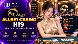 Giao diện sảnh cược AllBet Casino trên hệ thống H19