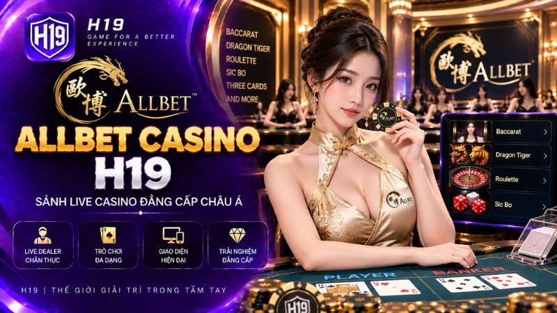 Giao diện sảnh cược AllBet Casino trên hệ thống H19