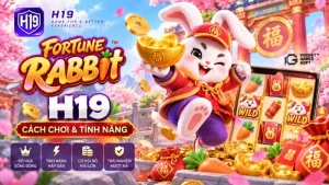 Fortune Rabbit H19 – Cách Chơi & Tính Năng Slot 3-4-3 PG Soft