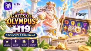 Gates of Olympus H19 – Cách Chơi & Tính Năng Pragmatic Play