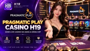 Giao diện sảnh cược Pragmatic Play Casino tại nền tảng H19