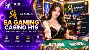 Giao diện sảnh cược SA Gaming trên hệ thống H19