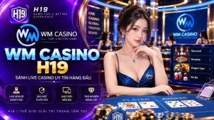 Giao diện sảnh cược WM Casino trên hệ thống H19